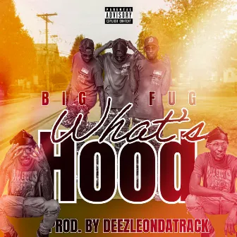 What’s Hood by Big Fug