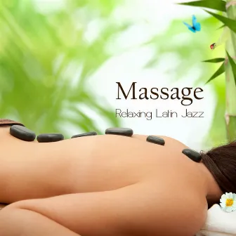 Massage: Relaxing Latin Jazz Massage Music for Relaxation, Meditation, Relax, Yoga, Anti Stress by Unknown Artist