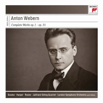 Anton Webern: Complete Works: Op. 1 - Op. 31 by Unknown Artist