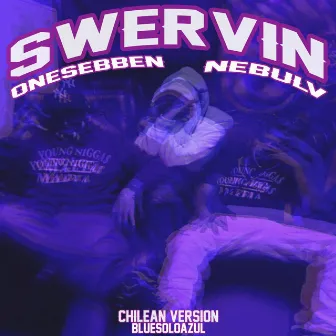 Swervin (Chilean Remix) by NebulV