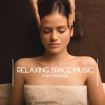 Relaxing Space Music for Massage by Massage Wellness Moment