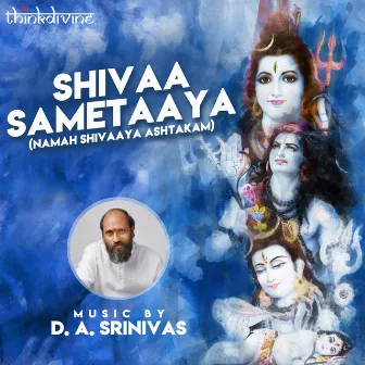 Shivaa Sametaaya (Namah Shivaaya Ashtakam) by D.A. Srinivas