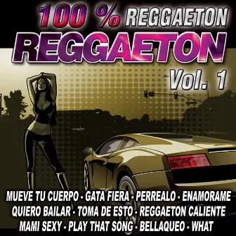 Reggaeton 100 %-Vol. 1 by D.J.Latin Reggaeton