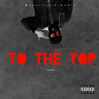 To The Top by Tucker