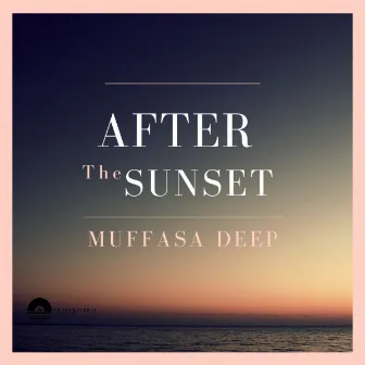 After The Sunset (Retreat Feel) by MUFFASA DEEP