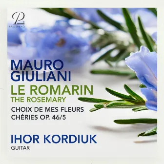 Giuliani: Choix de mes fleurs chéries, Op. 46: No. 5, Le Romarin by Ihor Kordiuk