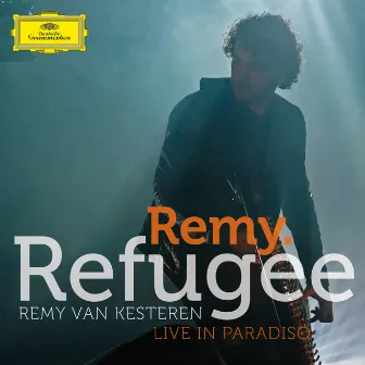 Refugee (Live In Paradiso) by Remy Van Kesteren