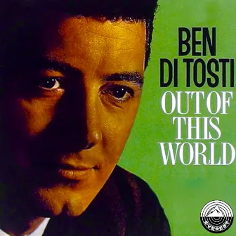 Out of This World by Ben Di Tosti