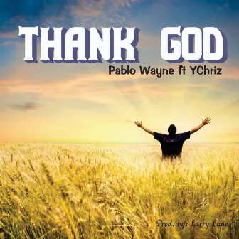 Thank God by Pablo Wayne