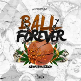 Ball Forever by SmokedoutSisco