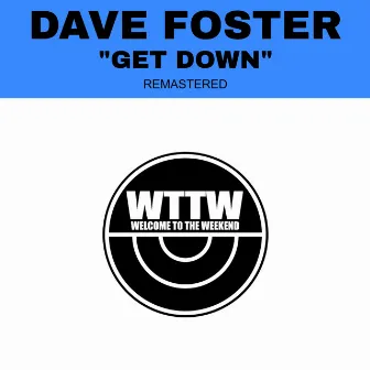 Get Down (Remastered) by Dave Foster