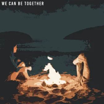 We Can Be Together by M. Fischer