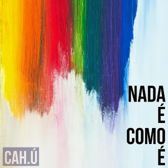 Nada É Como É by CAH.Ú