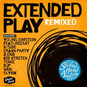 Extended Play (Remixed) by Second Hand Audio