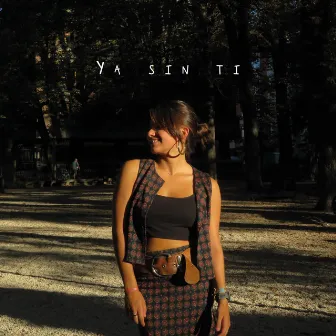 Ya Sin Ti by Lola Oiarzabal