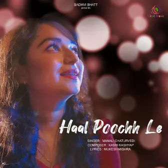 Haal Poochh Le by Manali Chaturvedi