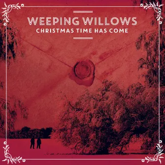 Christmas Time Has Come by Weeping Willows