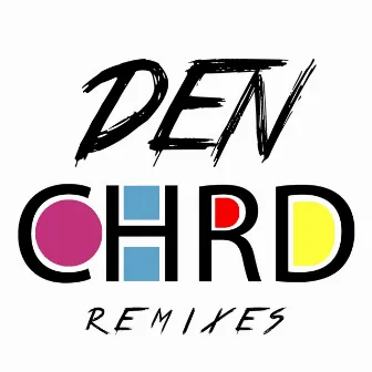 Chrd (Remixes) by Den