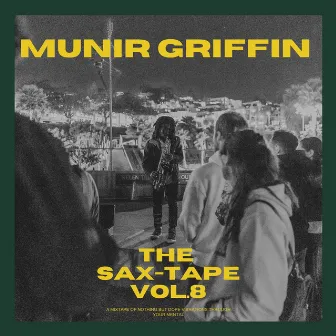 The Sax-Tape, Vol.8 by Munir Griffin