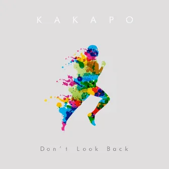 Don't Look Back by Kakapo