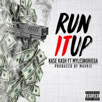 Run It Up by Kase Kash