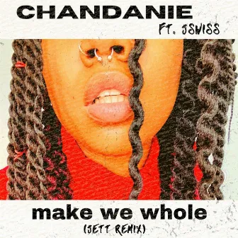 Make We Whole (Jett Remix) by Chandanie