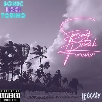 Spring Break Forever by Sonic Loc Torino