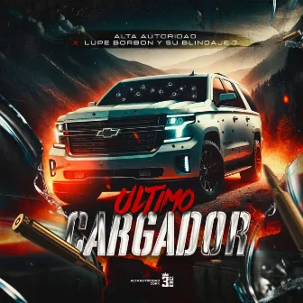 ULTIMO CARGADOR by Alta Autoridad