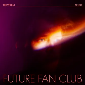 The World by Future Fan Club