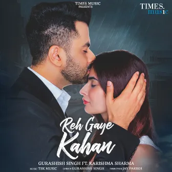 Reh Gaye Kahan by Gurashish Singh