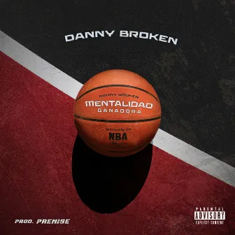 Mentalidad Ganadora by Danny Broken