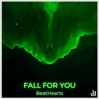 Fall For You by BeatHearts