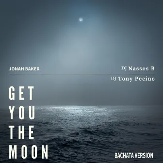 Get You the Moon (Bachata Version) by Dj Nassos B