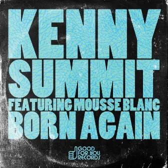 Born Again by Kenny Summit