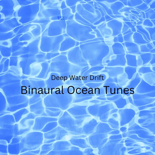 Deep Water Drift: Binaural Ocean Tunes