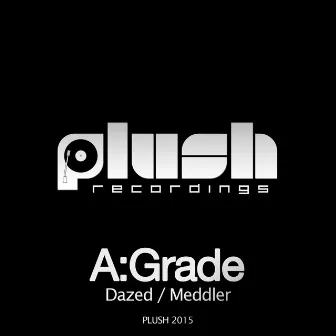 Dazed / Meddler by A:Grade