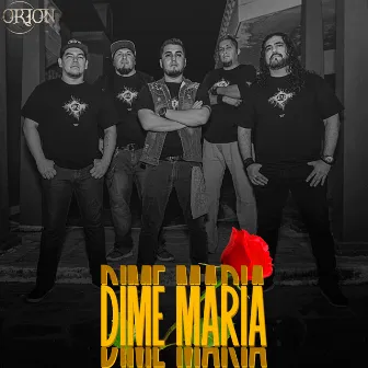 Dime Maria by Orion