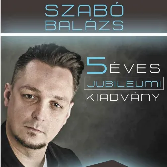 5 éves Jubileumi Kiadvány by Szabó Balázs