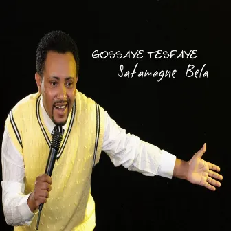 Satamagne Bela by Gossaye Tesfaye