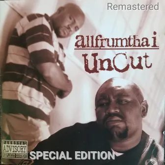 Uncut by Allfrumtha I