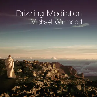 Drizzling Meditation by Michael Winmood