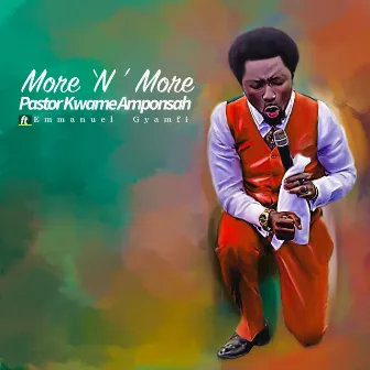 More 'n' more by Pastor Kwame Amponsah