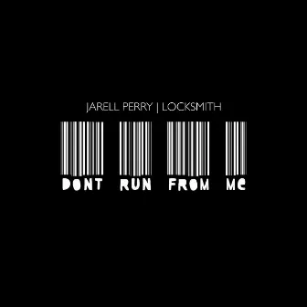 Don't Run from Me (feat. Locksmith) by Jarell Perry