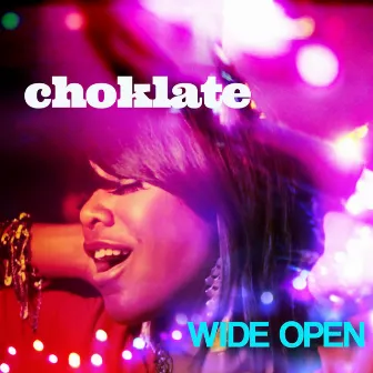 Wide Open by Choklate