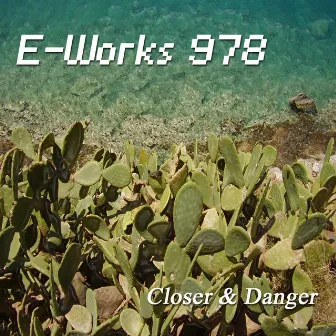 Closer And Danger by E-Works 978