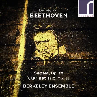 Beethoven: Septet, Op. 20 & Clarinet Trio, Op. 11 by Berkeley Ensemble