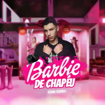 BARBIE DE CHAPÉU FUNK REMIX by DJ Tailan Beat