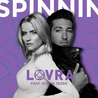 Spinnin' (feat. Justin Jesso) by LOVRA