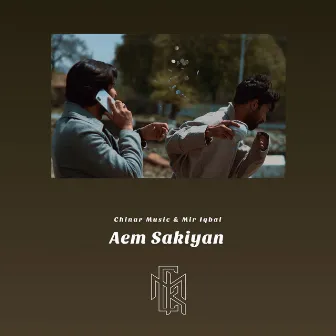 Aem Sakiyan by Mir iqbal