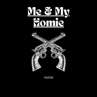 Me & My Homie by Vayuu